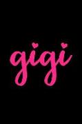 Gigi: Notebook - Blank Lined Journal for Grandmas Named Gigi to Write in - Cute Pink and Black Note Pad for Grandparents Day