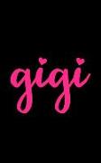 Gigi: Notebook - Blank Lined Journal for Grandmas Named Gigi to Write in - Cute Pink and Black Note Pad for Grandparents Day