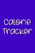 Calorie Tracker: 110 Page Calories Log: 6x9 Bright Indigo Cover