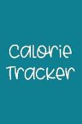 Calorie Tracker: 110 Page Calories Log: 6x9 Satin Matte Teal Cover