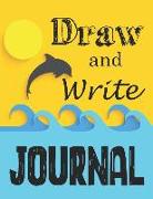 Draw and Write Journal: Writing Drawing Journal for Kids with Journal Template, Sketch Pages and Storyboard/Comic Layouts