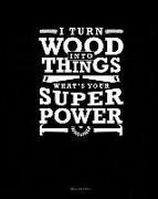 I Turn Wood Into Things What's Your Super Power: Meal Planner