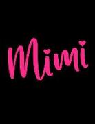 Mimi: Notebook - Blank Lined Journal for Grandmas Named Mimi to Write in - Cute Pink and Black Note Pad for Grandparents Day