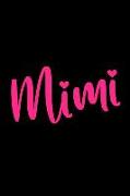 Mimi: Notebook - Blank Lined Journal for Grandmas Named Mimi to Write in - Cute Pink and Black Note Pad for Grandparents Day