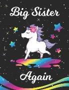 Big Sister Again: Unicorn Journal for Writing Drawing Doodling with Unicorn Inspirational Quotes and Coloring Pages for Girls