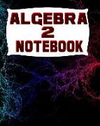 Algebra Two Notebook: 123 Pages, Blank Journal - Notebook to Write In, 5x5 Graph Paper Alternating with College Ruled Lined Paper, Ideal Mat