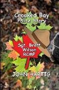 Crooked Bay Police Story: Sgt. Brett Wilson Rcmp