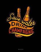 Save Water Drink Champagne: Meal Planner