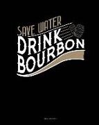 Save Water Drink Bourbon: Meal Planner