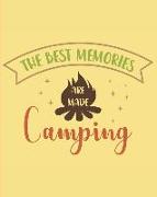 The Best Memories Are Made Camping: Camping Journal, 150 Pages (8x 10)