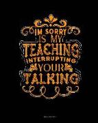 Im Sorry Is My Teaching Interrupting Your Talking: Meal Planner