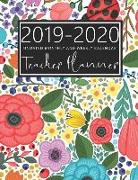 Teacher Planner 2019-2020: Undated Monthly and Weekly Calendar, Hand Draw Spring Colorful Flowers