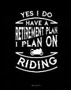 Yes I Do Have a Retirement Plan I Plan on Riding: Meal Planner