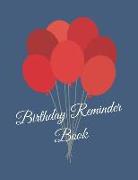 Birthday Reminder Book: Record All Your Important Dates to Remember Month by Month Diary