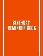 Birthday Reminder Book: Record All Your Important Dates to Remember Month by Month Diary (Volume 7)