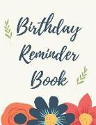 Birthday Reminder Book: Record All Your Important Dates to Remember Month by Month Diary (Volume 10)