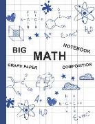 Big Math Notebook Graph Paper Composition: Math Squared Notebook Graph Paper Notebook for Kids