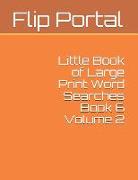 Little Book of Large Print Word Searches Book 6 Volume 2