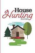 House Hunting Journal: Track Favorite Homes for Sale, Save Important Purchase Details, Plan Your Moving Day, Jot Down Decorating Ideas, 100 P