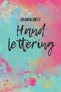 Übungsheft Handlettering: Übungsbuch Für Hand Lettering - 110 Seiten Mit Vorbereitetem Muster Zum Üben Einer Schöneren Handschrift