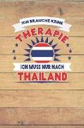 Ich Brauche Keine Therapie Ich Muss Nur Nach Thailand: Kariertes Notizbuch Mit 120 Seiten Zum Festhalten Für Eintragungen Aller Art