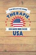 Ich Brauche Keine Therapie Ich Muss Nur in Die USA: Kariertes Notizbuch Mit 120 Seiten Zum Festhalten Für Eintragungen Aller Art