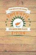 Ich Brauche Keine Therapie Ich Muss Nur Nach Zypern: Kariertes Notizbuch Mit 120 Seiten Zum Festhalten Für Eintragungen Aller Art