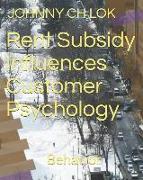 Rent Subsidy Influences Customer Psychology: Behavior