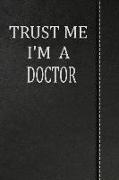 Trust Me I'm a Doctor: Isometric Dot Paper Drawing Notebook 120 Pages 6x9
