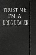 Trust Me I'm a Drug Dealer: Isometric Dot Paper Drawing Notebook 120 Pages 6x9