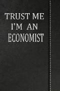 Trust Me I'm an Economist: Isometric Dot Paper Drawing Notebook 120 Pages 6x9