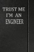 Trust Me I'm an Engineer: Isometric Dot Paper Drawing Notebook 120 Pages 6x9