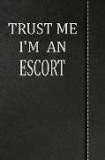 Trust Me I'm an Escort: Isometric Dot Paper Drawing Notebook 120 Pages 6x9