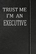 Trust Me I'm an Executive: Isometric Dot Paper Drawing Notebook 120 Pages 6x9
