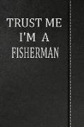Trust Me I'm a Fisherman: Isometric Dot Paper Drawing Notebook 120 Pages 6x9