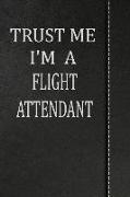 Trust Me I'm a Flight Attendant: Isometric Dot Paper Drawing Notebook 120 Pages 6x9
