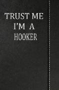 Trust Me I'm a Hooker: Isometric Dot Paper Drawing Notebook 120 Pages 6x9