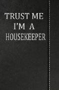 Trust Me I'm a Housekeeper: Isometric Dot Paper Drawing Notebook 120 Pages 6x9