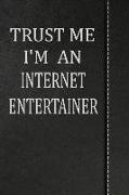 Trust Me I'm an Internet Entertainer: Isometric Dot Paper Drawing Notebook 120 Pages 6x9