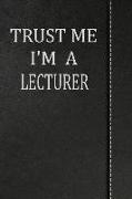 Trust Me I'm a Lecturer: Isometric Dot Paper Drawing Notebook 120 Pages 6x9