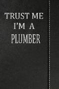 Trust Me I'm a Plumber: Isometric Dot Paper Drawing Notebook 120 Pages 6x9