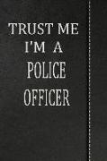 Trust Me I'm a Police Officer: Isometric Dot Paper Drawing Notebook 120 Pages 6x9