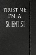 Trust Me I'm a Scientist: Isometric Dot Paper Drawing Notebook 120 Pages 6x9