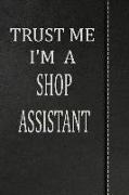 Trust Me I'm a Shop Assistant: Isometric Dot Paper Drawing Notebook 120 Pages 6x9