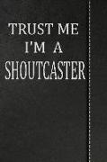 Trust Me I'm a Shoutcaster: Isometric Dot Paper Drawing Notebook 120 Pages 6x9