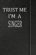 Trust Me I'm a Singer: Isometric Dot Paper Drawing Notebook 120 Pages 6x9