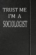 Trust Me I'm a Sociologist: Isometric Dot Paper Drawing Notebook 120 Pages 6x9