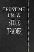 Trust Me I'm a Stock Trader: Isometric Dot Paper Drawing Notebook 120 Pages 6x9