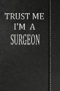 Trust Me I'm a Surgeon: Isometric Dot Paper Drawing Notebook 120 Pages 6x9