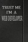 Trust Me I'm a Web Developer: Isometric Dot Paper Drawing Notebook 120 Pages 6x9